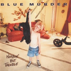 Nothing But Trouble Blue Murder