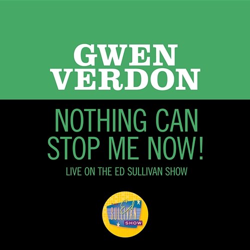 Nothing Can Stop Me Now! Gwen Verdon