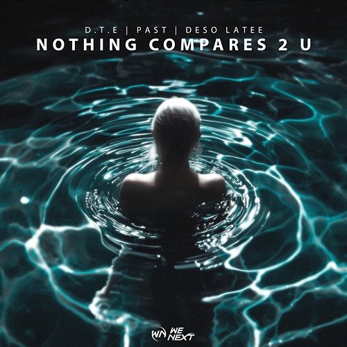 Nothing Compares 2 U Deso Latee, D.T.E, PaSt