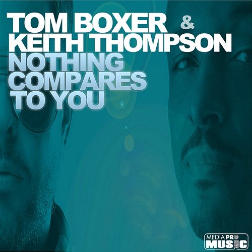 Nothing Compares to You Tom Boxer, Keith Thompson