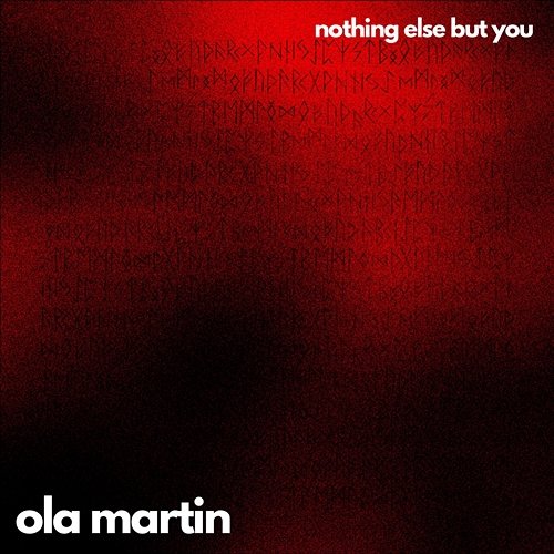 Nothing Else But You Ola Martin