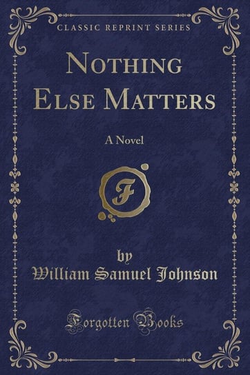 Nothing Else Matters Johnson William Samuel