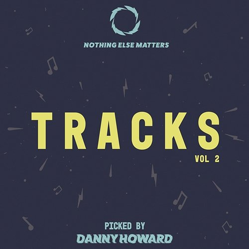 Nothing Else Matters Tracks, Vol. 2: Picked by Danny Howard Various Artists