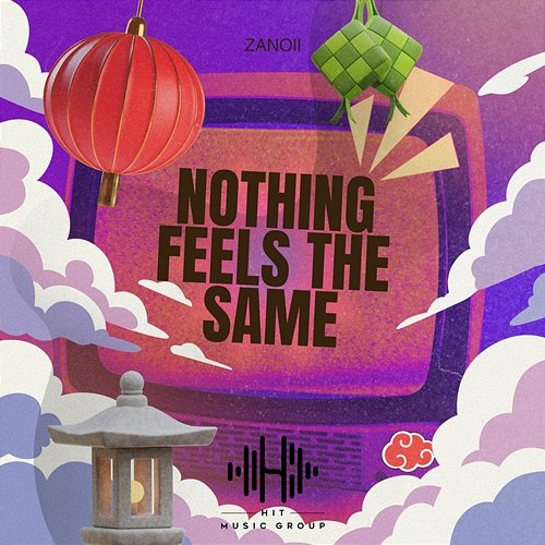 Nothing Feels The Same Zanoii