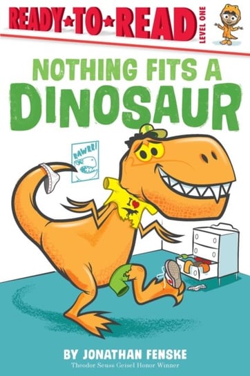 Nothing Fits a Dinosaur: Ready-to-Read Level 1 Jonathan Fenske