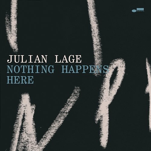 Nothing Happens Here Julian Lage