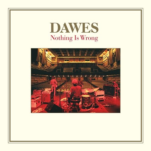 Nothing Is Wrong Dawes