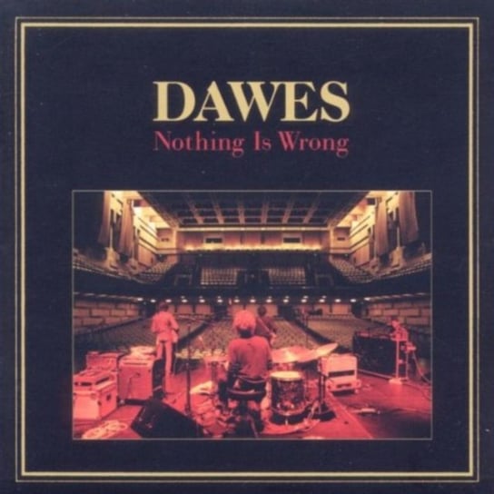 Nothing Is Wrong Dawes