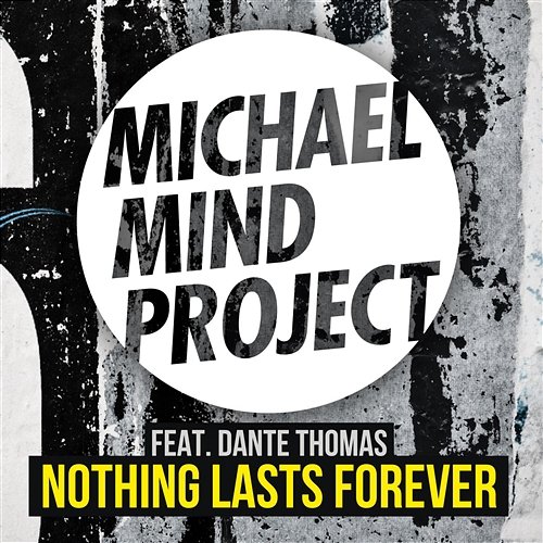 Nothing Lasts Forever Michael Mind Project feat. Dante Thomas