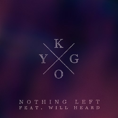 Nothing Left Kygo feat. Will Heard