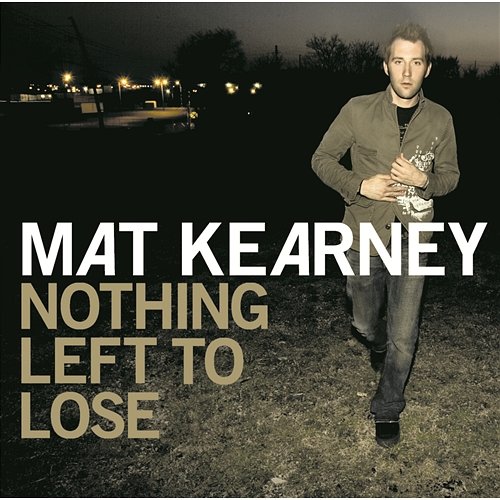 Nothing Left To Lose Mat Kearney