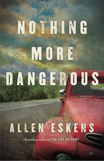 Nothing More Dangerous Eskens Allen