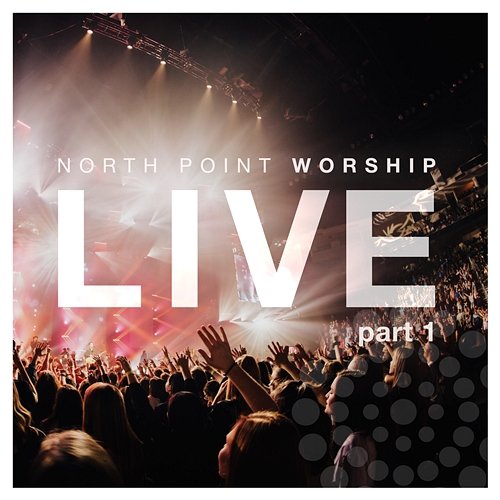 Nothing Ordinary, Pt. 1 North Point Worship