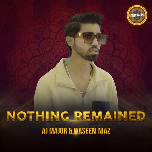 Nothing Remained AJ Major, Waseem Niaz