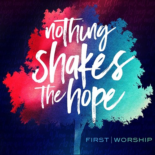 Nothing Shakes the Hope First Worship