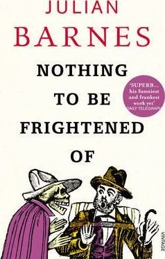 Nothing to be Frightened of Julian Barnes