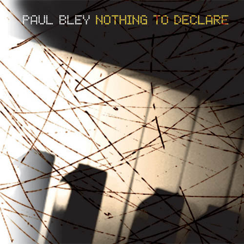 Nothing To Declare Bley Paul