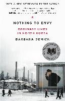 Nothing to Envy: Ordinary Lives in North Korea Demick Barbara