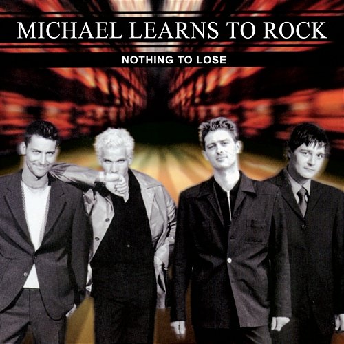 Nothing to Lose Michael Learns To Rock
