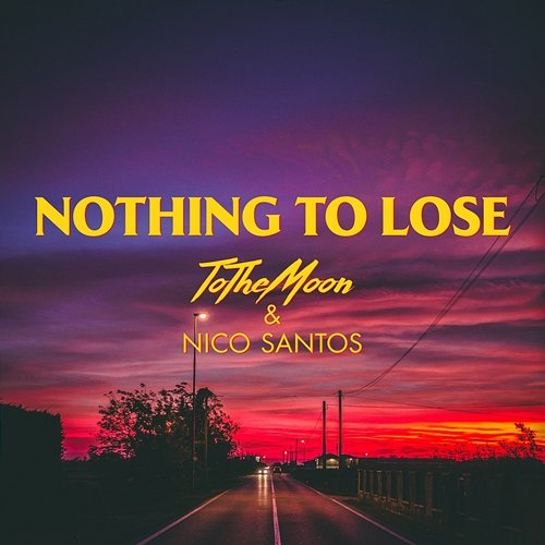 Nothing to Lose Nico Santos, ToTheMoon
