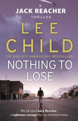 Nothing To Lose: (Jack Reacher 12) Child Lee