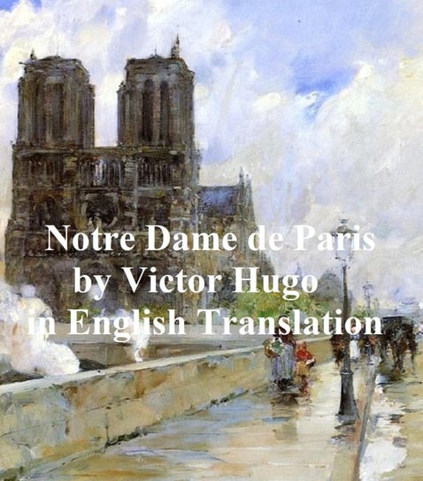 Notre Dame de Paris Hugo Victor