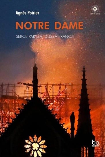 Notre Dame. Serce Paryża dusza Francji Agnes Poirier