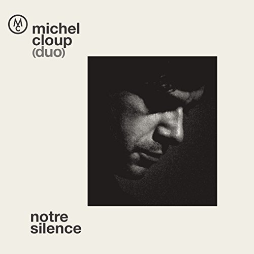 Notre Silence Michel Cloup Duo