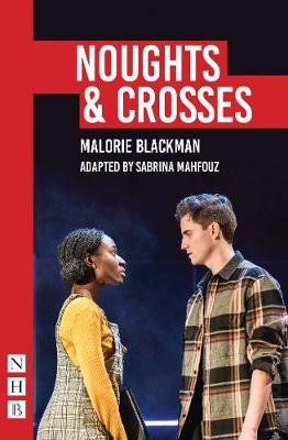 Noughts & Crosses (NHB Modern Plays): (SABRINA MAHFOUZ/PILOT THEATRE VERSION) Blackman Malorie