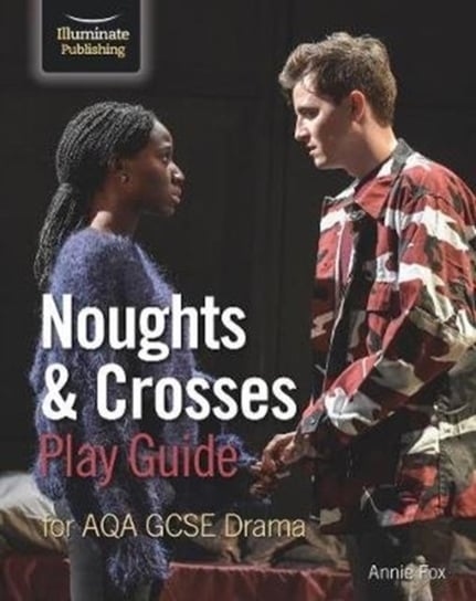 Noughts & Crosses Play Guide For AQA GCSE Drama Annie Fox