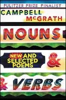Nouns & Verbs: New and Selected Poems Mcgrath Campbell