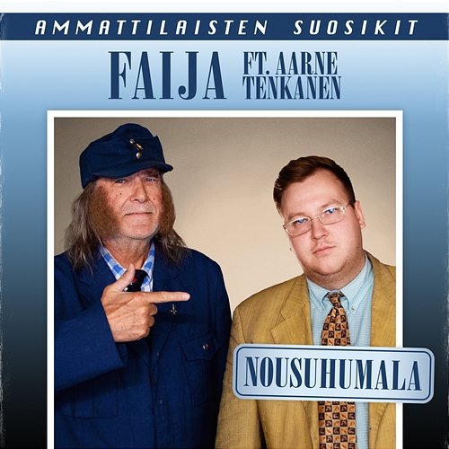 Nousuhumala Faija feat. Aarne Tenkanen