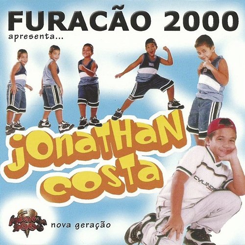Nova Geração Jonathan Costa & Furacão 2000