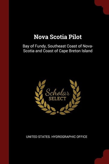 Nova Scotia Pilot United States. Hydrographic Office