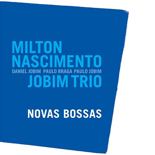 Novas Bossas Milton Nascimento, Jobim Trio