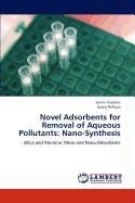 Novel Adsorbents for Removal of Aqueous Pollutants: Nano-Synthesis Rafique Uzaira, Nasreen Saima