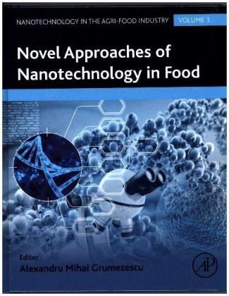 Novel Approaches of Nanotechnology in Food Grumezescu Alexandru