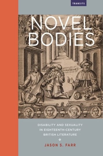 Novel Bodies: Disability and Sexuality in Eighteenth-Century British Literature Jason S. Farr
