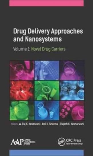 Novel Drug Carriers. Drug Delivery Approaches and Nanosystems. Volume 1 Opracowanie zbiorowe