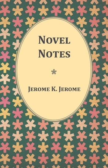 Novel Notes Jerome Jerome K.
