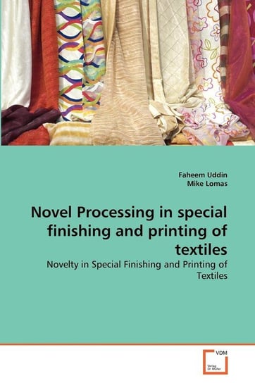 Novel Processing in special finishing and printing of textiles Uddin Faheem