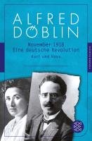 November 1918. Erzählwerk in drei Teilen. Dritter Teil: Karl und Rosa Doblin Alfred