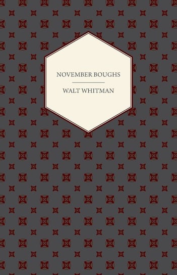 November Boughs Whitman Walt
