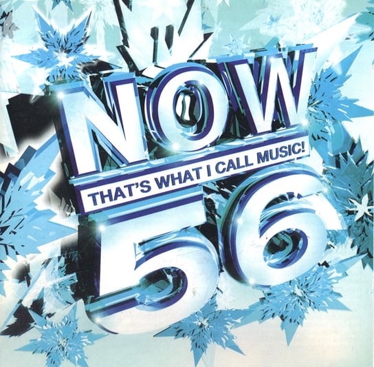 Now 56 That's What I Call Music! Beyonce, Bextor Sophie Ellis, Timberlake Justin, 50 Cent, Texas, Minogue Kylie, Nickelback, Jay-Z, Jamelia, Stereophonics, Williams Robbie