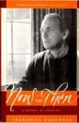 Now and Then: A Memoir of Vocation Buechner Frederick