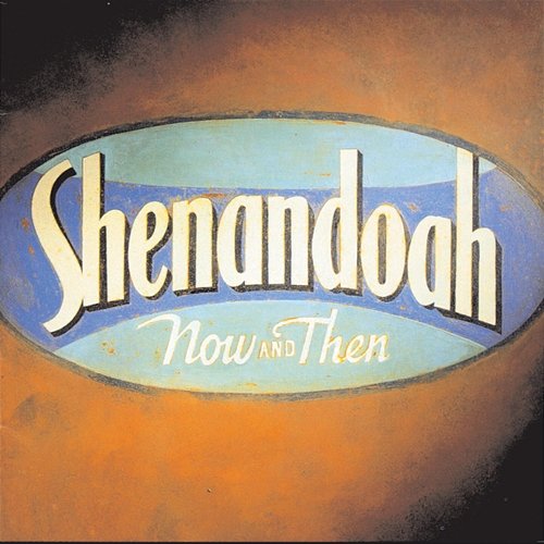 Now And Then Shenandoah