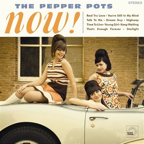 Now! The Pepper Pots