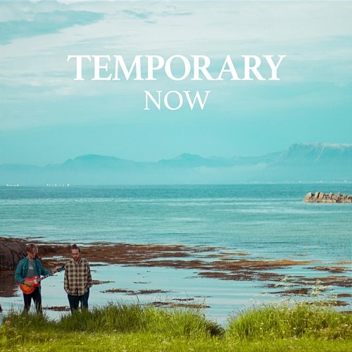 Now temporary