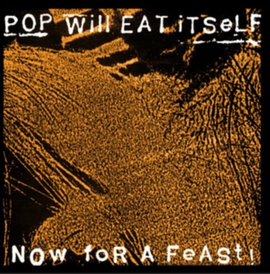 Now For A Feast! Pop Will Eat Itself