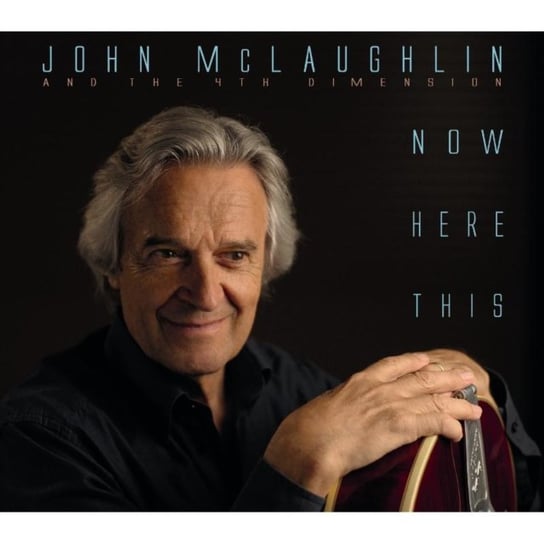 Now Here This John McLaughlin and the 4th Dimension